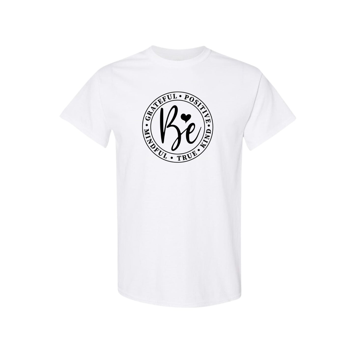 Be Positive, True, Kind T-Shirt