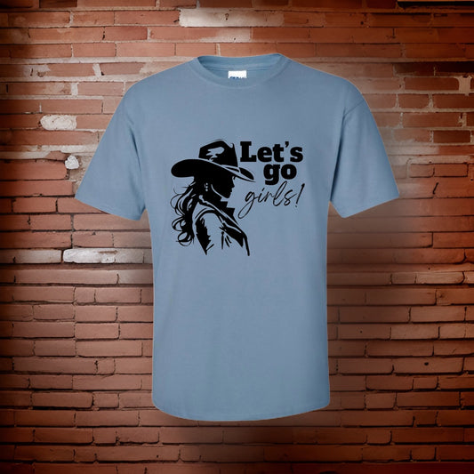 * Let’s Go Girls T-Shirt