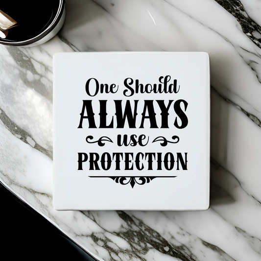 Always Use Protection Coaster