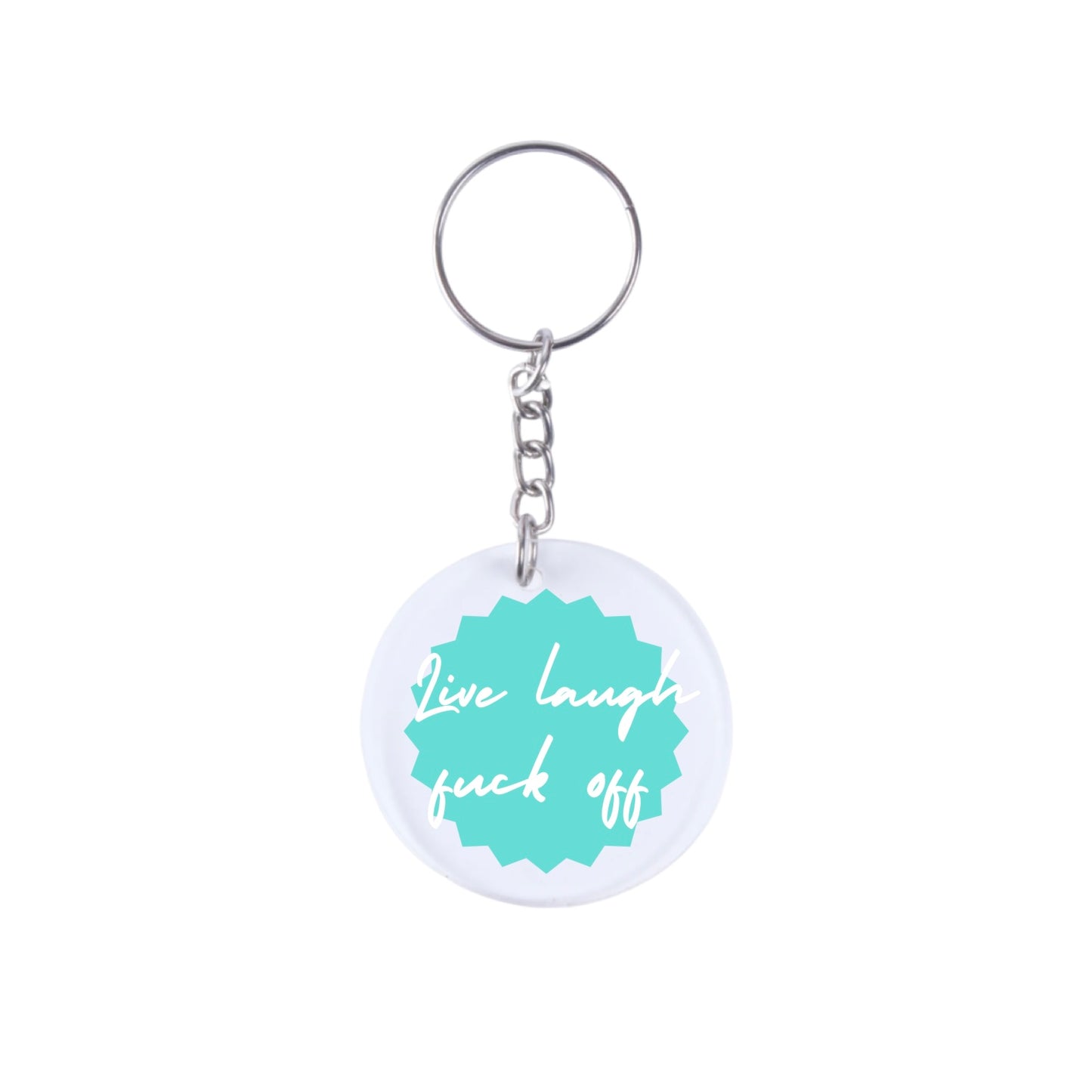 Live Laugh Fuck Off, Keychain