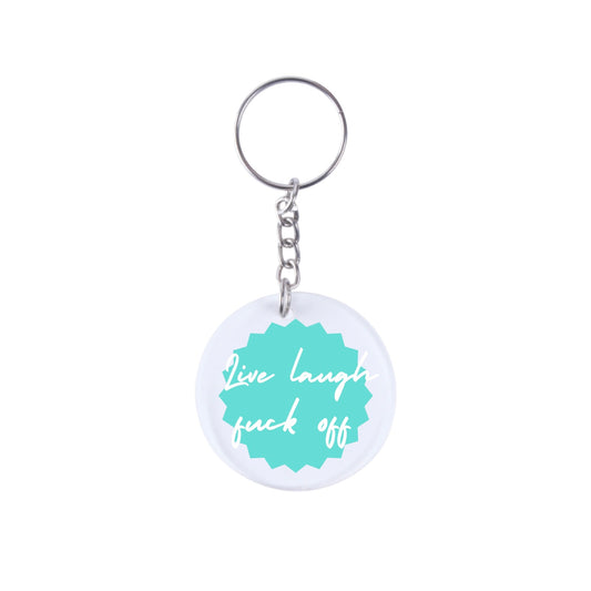 Live Laugh Fuck Off, Keychain